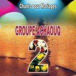 Groupe Achaouq 2 Songs MP3 Download